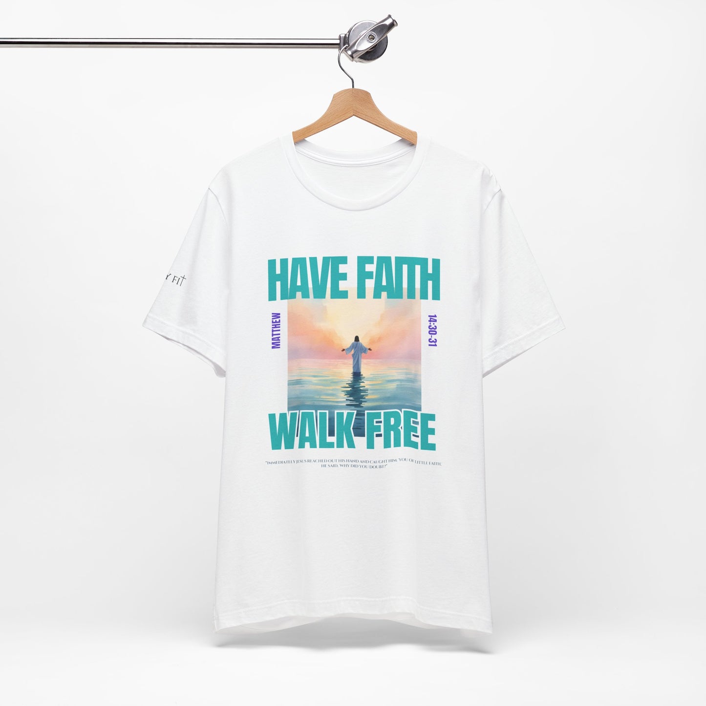 Have Faith, Walk Free - Unisex T-shirt