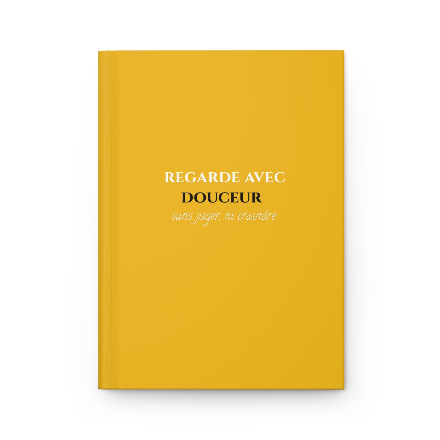 Regarde avec douceur - Elegant Hardcover Journal- yellow