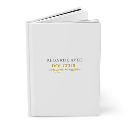 Regarde avec douceur - Elegant Hardcover Journal - white