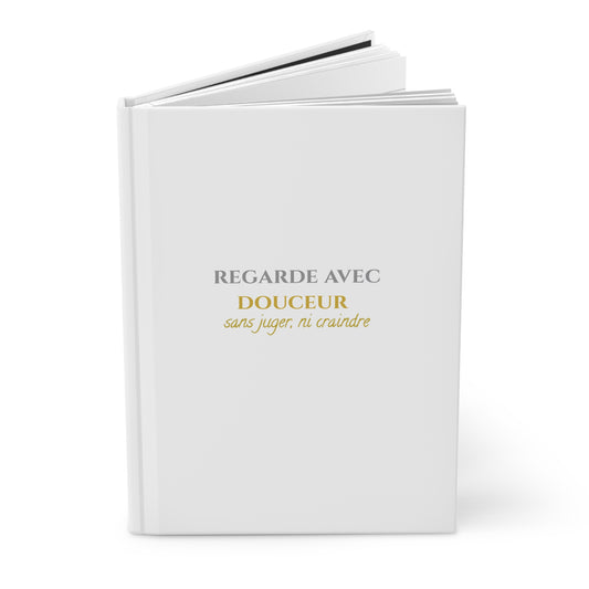 Regarde avec douceur - Elegant Hardcover Journal - white